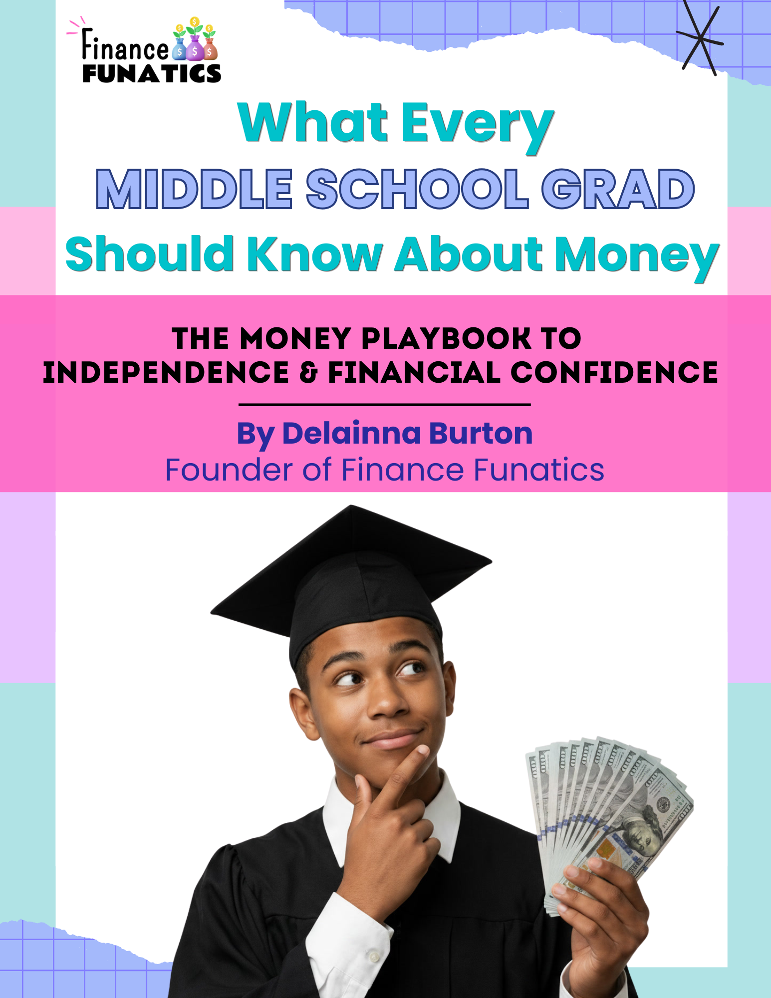 What Every Middle School Grad Should Know About Money by Delainna Burton